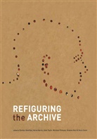 Carolyn Hamilton, Vern Harris, Verne Harris, Michèle Pickover, Michèle Pickover et al, Graeme Reid... - Refiguring the Archive