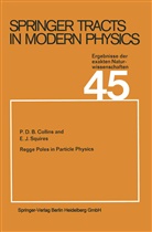 P D Collins, P D B Collins, P. D. B. Collins, P.D.B. Collins, E J Squires, E. J. Squires... - Regge Poles in Particle Physics