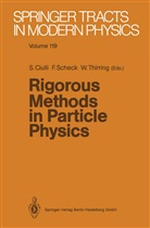 Sorin Ciulli, Floria Scheck, Florian Scheck, Walter Thirring - Rigorous Methods in Particle Physics