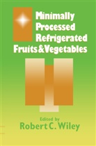 C Wiley, R C Wiley, R. C. Wiley, R.C. Wiley - Minimally Processed Refrigerated Fruits & Vegetables
