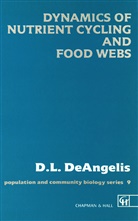 Donald DeAngelis, Donald L DeAngelis, Donald L. DeAngelis - Dynamics of Nutrient Cycling and Food Webs