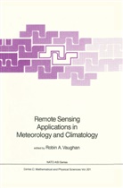 Robi A Vaughan, Robin A Vaughan, Robin A. Vaughan - Remote Sensing Applications in Meteorology and Climatology