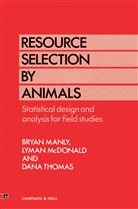 B Manly, B B Manly, B. B. Manly, B.B. Manly, McDonald, L McDonald... - Resource Selection by Animals