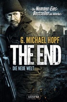 G Michael Hopf, G. Michael Hopf, Michael Hopf - THE END - DIE NEUE WELT