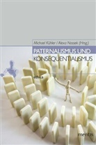 Michael Kühler, Nossek, Alexa Nossek - Paternalismus und Konsequentialismus