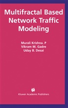 Uday B Desai, Uday B. Desai, Vikram Gadre, Vikram M Gadre, Vikram M. Gadre, Mural Krishna P... - Multifractal Based Network Traffic Modeling