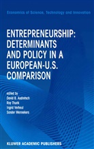 David B. Audretsch, Thurik, R Thurik, R. Thurik, Ingrid Verheul, Ingrid Verheul et al... - Entrepreneurship: Determinants and Policy in a European-US Comparison