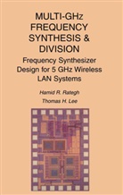 Thomas H Lee, Thomas H. Lee, Hamid Rategh, Hamid R Rategh, Hamid R. Rategh - Multi-GHz Frequency Synthesis & Division