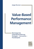 Marc B¿hler, Diete Becker, Dieter Becker, J¿rgen Brunner, Jürge Brunner, Jürgen Brunner... - Value-Based Performance Management