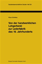Klaus Schlottau - Von der handwerklichen Lohgerberei zur Lederfabrik des 19. Jahrhunderts
