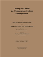 Walter Heilemann - Beitrag zur Kenntnis des Wirkungsgrades trockener Luftkompressoren