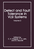 V. K. Jain, V.K. Jain, K Jain, V K Jain, Gabriele Saucier, C. H. Stapper... - Defect and Fault Tolerance in VLSI Systems