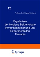 Wolfgang Weichardt - Ergebnisse der Hygiene Bakteriologie Immunitätsforschung und Experimentellen Therapie