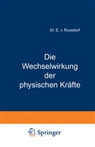 W Grove, W R Grove, W. R. Grove, W.R. Grove, E v Russdorf, E. V. Russdorf - Die Wechselwirkung der physischen Kräfte