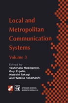Toshiharu Hasegawa, Guy Pujolle, Guy Pujolle et al, Hideaki Takagi, Yukat Takahashi, Yukata Takahashi - Local and Metropolitan Communication Systems