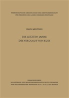 Erich Meuthen - Die letzten Jahre des Nikolaus von Kues