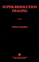 Subhasi Chaudhuri, Subhasis Chaudhuri - Super-Resolution Imaging