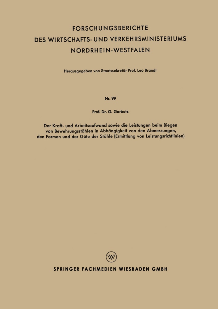 Georg Garbotz - Der Kraft- und Arbeitsaufwand sowie die Leistungen beim Biegen von Bewehrungsstählen in Abhängigkeit von den Abmessungen, den Formen und der Güte der Stähle (Ermittlung von Leistungsrichtlinien)