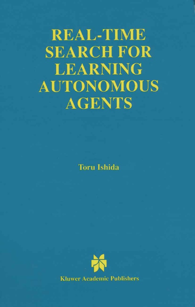 Toru Ishida - Real-Time Search for Learning Autonomous Agents