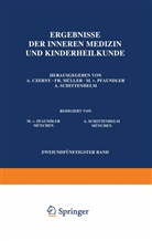 M Pfaundler, M v Pfaundler, M. V. Pfaundler, A Schittenhelm, A. Schittenhelm, A. Czerny... - Ergebnisse der Inneren Medizin und Kinderheilkunde