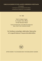 Ka Breuer, Karl Hermann Breuer, Huber Cremer, Hubert Cremer, Friedrich Hein Effertz, Friedrich Heinz Effertz - Zur Synthese zweipoliger elektrischer Netzwerke mit vorgeschriebenen Frequenzcharakteristiken