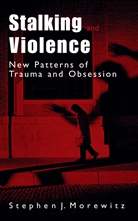 Stephen J Morewitz, Stephen J. Morewitz - Stalking and Violence