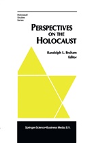 R. L. Braham, R.L. Braham, L Braham, R L Braham - Perspectives on the Holocaust
