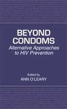 O'Leary, Ann O'Leary, PhD O'Leary, An O'Leary  PhD, Ann O'Leary  PhD - Beyond Condoms