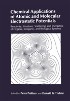 G Truhlar, G Truhlar, Pete Politzer, Peter Politzer, Donald G. Truhlar - Chemical Applications of Atomic and Molecular Electrostatic Potentials