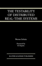 Werner Schütz - The Testability of Distributed Real-Time Systems