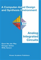 George Gielen, Georges Gielen, Geert van der Plas, Willy Sansen, Willy M. C. Sansen, Willy M.C. Sansen... - A Computer-Aided Design and Synthesis Environment for Analog Integrated Circuits