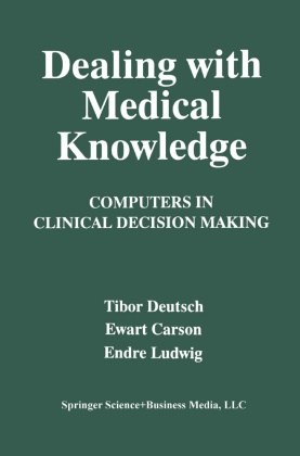 Carson, E Carson, E. Carson, Deutsch, T Deutsch, … - Dealing with Medical Knowledge Computers in Clinical Decision Making
