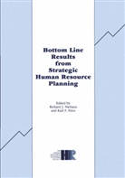 F Price, F Price, J Niehaus, R J Niehaus, R. J. Niehaus, R.J. Niehaus... - Bottom Line Results from Strategic Human Resource Planning
