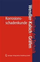 Hubert Gräfen, Elsbet Wendler-Kalsch, Elsbeth Wendler-Kalsch - Korrosionsschadenkunde