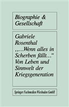 Gabriel Rosenthal, Gabriele Rosenthal - "...wenn alles in Scherben fällt..."