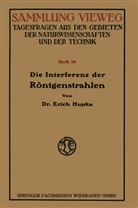 Erich Hupka - Die Interferenz der Röntgenstrahlen