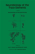 Ivor Dreosti, Ivor E Dreosti, Ivor E. Dreosti, Richard M Smith, Richard M. Smith - Neurobiology of the Trace Elements
