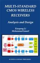 Mohammed Ismail, Xiaopeng Li, Xiaopeng L, Xiaopeng Li, Xiaopeng Li - Multi-Standard CMOS Wireless Receivers: Analysis and Design