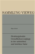 Hans Seifert - Strukturgelenkte Grenzflächenvorgänge in der unbelebten und belebten Natur