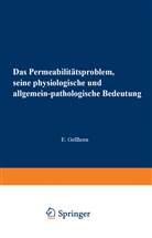 Ernst Gellhorn, M. Gildmeister, Goldschmidt, R Goldschmidt, R. Goldschmidt, C. Neuberg... - Das Permeabilitätsproblem