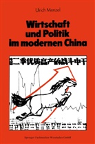 Ulrich Menzel - Wirtschaft und Politik im modernen China