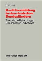 Uwe Jun - Koalitionsbildung in den deutschen Bundesländern