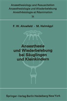 Aaa, F. W. Ahnefeld, Friedrich W. Ahnefeld, M. Gyi, Halm, Halm;&AAa;gyi... - Anaesthesie und Wiederbelebung bei Säuglingen und Kleinkindern