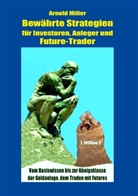 Arnold Miller - Bewährte Strategien für Investoren, Anleger und Future-Trader