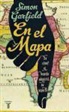 Simon Garfield - En el mapa : de cómo el mundo adquirió su aspecto