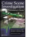 Ross M. Gardner, Ross M. (former felony criminal investigator at the U.S. Army Criminal Investigation Command Gardner, Ross M. (U.S. Army Criminal Investigation Command (Retired) Gardner, Gardner Ross M., Donald Housman, Donald (Nashville Housman... - Crime Scene Investigation Procedural Guide