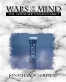 Jonathan W. Haubert - Wars of the Mind