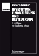Dieter Schneider - Investition, Finanzierung und Besteuerung