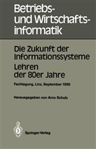 Arn Schulz, Arno Schulz - Die Zukunft der Informationssysteme. Lehren der 80er Jahre