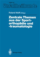 Rolan Wolff, Roland Wolff - Zentrale Themen aus der Sportorthopädie und -traumatologie